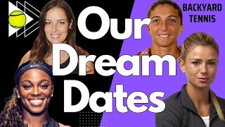 Our WTA Dream Dates [upl. by Ajar]