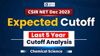 CSIR NET Dec 2023 Chemistry Expected Cut Off Last 5 Year Cut Off Analysis  IFAS [upl. by Aisatsan]