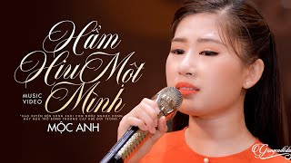 Hẩm Hiu Một Mình  Mộc Anh  Giọng ca mới lạ nhận được nhiều lời khen từ khán giả [upl. by Anire]