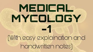 Medical mycology 1 microbiology  With eqsy explaination and handwritten notes [upl. by Atnek]