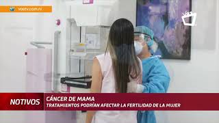 Tratamientos de cáncer de mama podrían afectar fertilidad de la mujer [upl. by Netnert281]