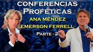 Ana Méndez Ferrell y Emerson Farrell Conferencias Proféticas  Parte 2 [upl. by Tommy]