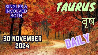 Taurus  Daily Love Tarot Reading  30 November 2024  Hindi [upl. by Latsryk]