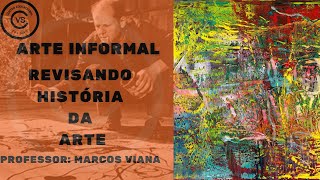 ARTE INFORMAL  INFORMALISMO – REVISANDO [upl. by Bergren]