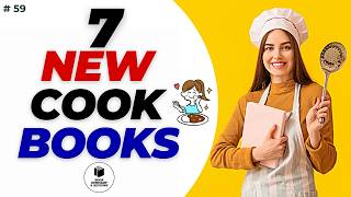 Cookbook 7 New Cook Book That Will Change the Way You Are Cooking l Book Summary Reviews Channel [upl. by Shaya]