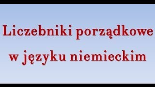 Liczebniki porządkowe niemiecki [upl. by Fulviah]