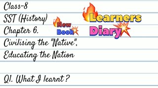 SSTHistory Class8  Ch6 Civilising The Native Educating The Nation Learners Diary learn [upl. by Jarred]