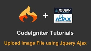 CodeIgniter Tutorial  Upload Image File using Jquery Ajax [upl. by Adnuahsor]