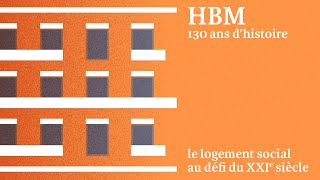 HBM – 130 ans dhistoire  le logement social au défi du XXIᵉ siècle [upl. by Nerahs]