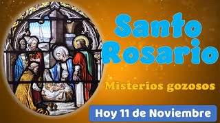 Santo Rosario Misterios Gozosos hoy 11 de Nov [upl. by Lilithe633]