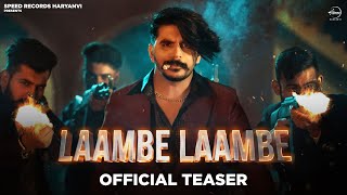 GULZAAR CHHANIWALA Laambe Laambe Official Teaser  Haryanvi Songs 2024 [upl. by Dnalevets]