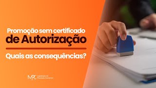 Posso Realizar uma PROMOÇÃO COMERCIAL sem o Certificado de Autorização [upl. by Durrell]