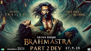 BRAHMASTRA  PART 2 DEV  Ranbir Kapoor  Alia Bhatt  Amitabh Bachchan  Ranveer Singh [upl. by Akemor]