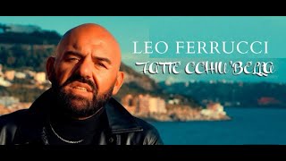 LEO FERRUCCI  FATTE CCHIU BELLA 20  VIDEO UFFICIALE 2024 [upl. by Aynas944]