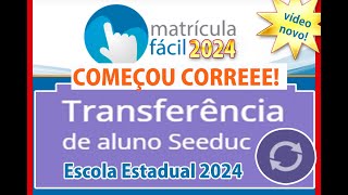 MATRÍCULA FÁCIL COMO FAZER TRANSFERÊNCIA DE ESCOLA 2024 MATRÍCULA FÁCIL 2024 matriculasabertas [upl. by Neersan]