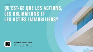 Questce que les actions les obligations et les actifs immobiliers [upl. by Nnaeitak77]