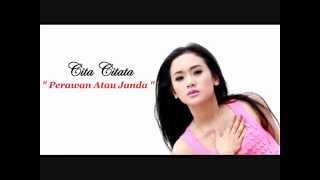 Cita Citata  Perawan Atau Janda  Video Lyric HD [upl. by Latsyek]