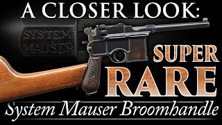 A Closer Look SUPER RARE Documented System Mauser Broomhandle [upl. by Einyaj]