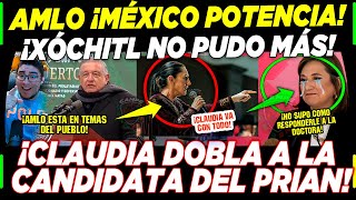 AMLO ¡XÓCHITL NO PUDO MÁS CLAUDIA LA BAJA ¡CANDIDATA DEL PRIAN CONTRA LAS CUERDAS [upl. by Rolland]