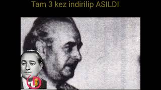 ADNAN MENDERES Ä°N DAR AÄACINA YOLCULUGU ENGUZEL ANLATIM [upl. by Nester]