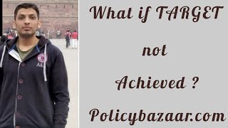 What if target not achieved in policybazaarcom [upl. by Cotterell677]