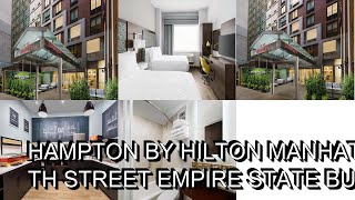 Hampton by Hilton Manhattan th Street Empire State Building [upl. by Ahsinac388]