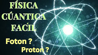 ¡Descubre el Misterio de los Fotones y protones Cuánticos [upl. by Siednarb]