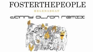 Foster The People Helena Beat Danny Olson Remix [upl. by Epilihp]