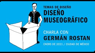 Diseño museográfico Una charla con Germán Rostan [upl. by Etnomal]