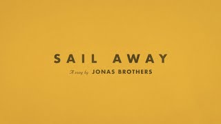 Jonas Brothers  Sail Away Official Lyric Video [upl. by Arleen305]