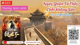 NGỤY QUÂN TỬ THẤY CHẾT KHÔNG SỜN  TẬP 165 CHƯƠNG 16411650 AUDIO  TÁC GIẢ BÌNH TẰNG  FULL DỊCH [upl. by Nedyaj]