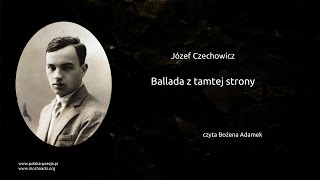 Józef Czechowicz  Ballada z tamtej strony [upl. by Colombi]