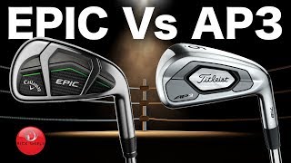 CALLAWAY EPIC IRONS Vs TITLEIST AP3 IRONS [upl. by Nadirehs281]