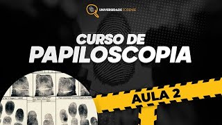 PAPILOSCOPIA FORENSE  AULA 02 [upl. by Peterman]