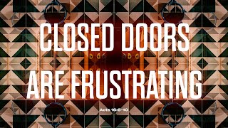 Closed Doors Are Frustrating  Pastor Brandon Watts [upl. by Murrell]