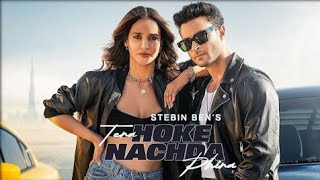 Tera Hoke Nachda PhiraAudio SongStebin Ben  Aayush Sharma  Aisha S  Lijo G  Latest song 2023 [upl. by Repip40]