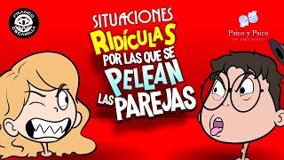 Psico y Psico Situaciones ridículas por las que se pelean las parejas [upl. by Ettezzus]