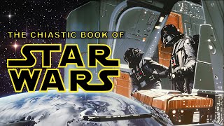 The Chiastic Book of Star Wars [upl. by Lletnahs345]