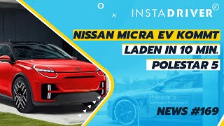 Nissan Micra Elektro  1070 km Reichweite NIO  10 Min Laden Polestar  ElektroautoNews 169 [upl. by Calendre957]