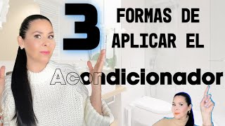 ACONDICIONADOR  3 formas de APLICAR el ACONDICIONADOR EN EL CABELLO [upl. by Oek877]