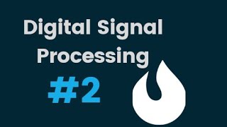 2 Digital Signal Processing [upl. by Assillam]