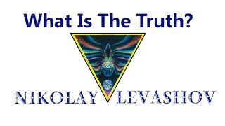 Nikolay Levashov What Is The Truth english subtitles [upl. by Urial827]