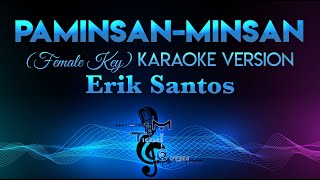 Erik Santos  Paminsan Minsan Female Key KARAOKE  Richard Reynoso [upl. by Sommer]