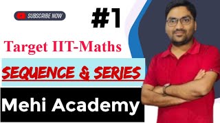 Sequence amp Series  XI  IIT JEE  Mehi Academy Delhi Live Stream  L1 I [upl. by Hermann979]