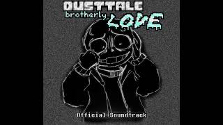 Dusttale Brotherly LOVE Nothing Is Real OST [upl. by Aidroc]