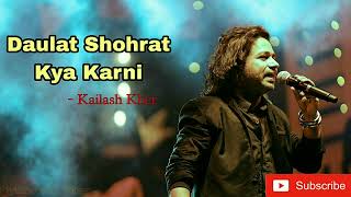 Daulat Shohrat Kya Karni  Kailash Kher  Audio Song [upl. by Raffarty656]