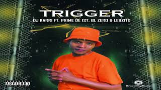 DJ Karri  Trigger Visualizer ft Prime De 1st BL Zero amp Lebzito [upl. by Kindig]