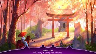 Nightcore  Good Time Owl City amp Carly Rae Jepsen [upl. by Marcile]