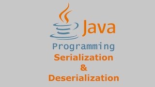 Java Tutorial  Serialization amp Deserialization [upl. by Woodhead]