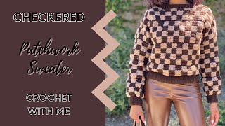 Checkered Patchwork Sweater  Crochet With Me [upl. by Lorusso]